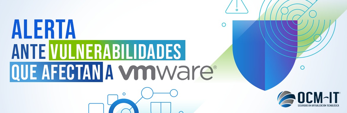 Alerta ante vulnerabilidades que afectan a VMware