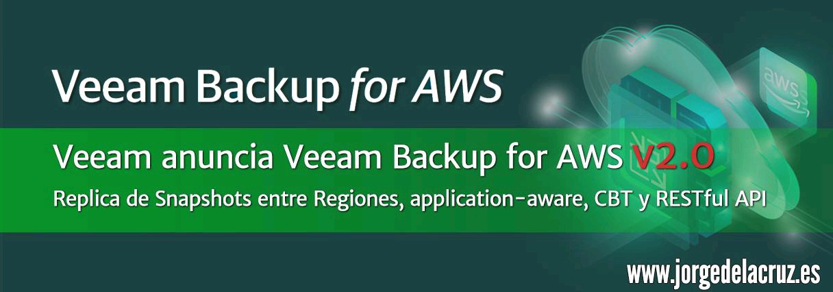 Veeam: Veeam anuncia Veeam Backup for AWS v2.0 – Replica de Snapshots entre Regiones, application-aware, CBT y RESTful API