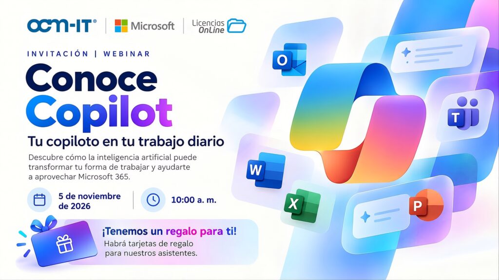 Invitación al webinar Conoce Copilot: tu copiloto en tu trabajo diario. 5 de noviembre de 2026, 10:00 a. m. OCM-IT, Microsoft y Licencias OnLine.